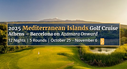 2024 Mediterranean Islands Golf Cruise October